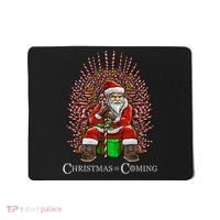 Christmas Is Coming Santa Sitting On Throne Funny Christmas TShirt Mousepad thumb 0