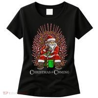 Christmas Is Coming Santa Sitting On Throne Funny Christmas TShirt Women's T-Shirt thumb 0