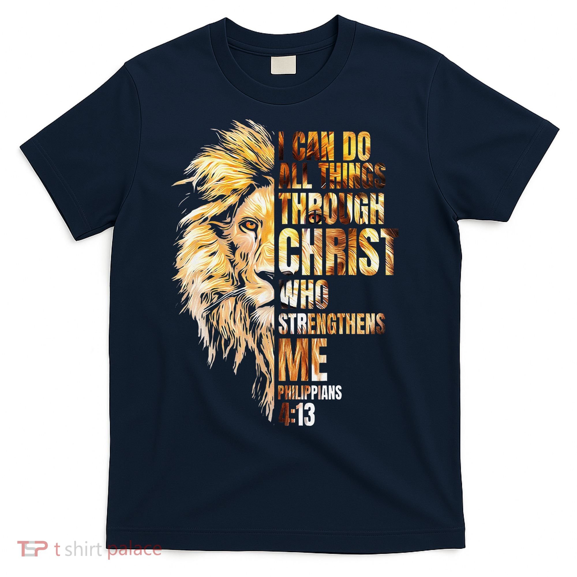 Christian I Can Do All Things Through Christ Lion Faith T-Shirt