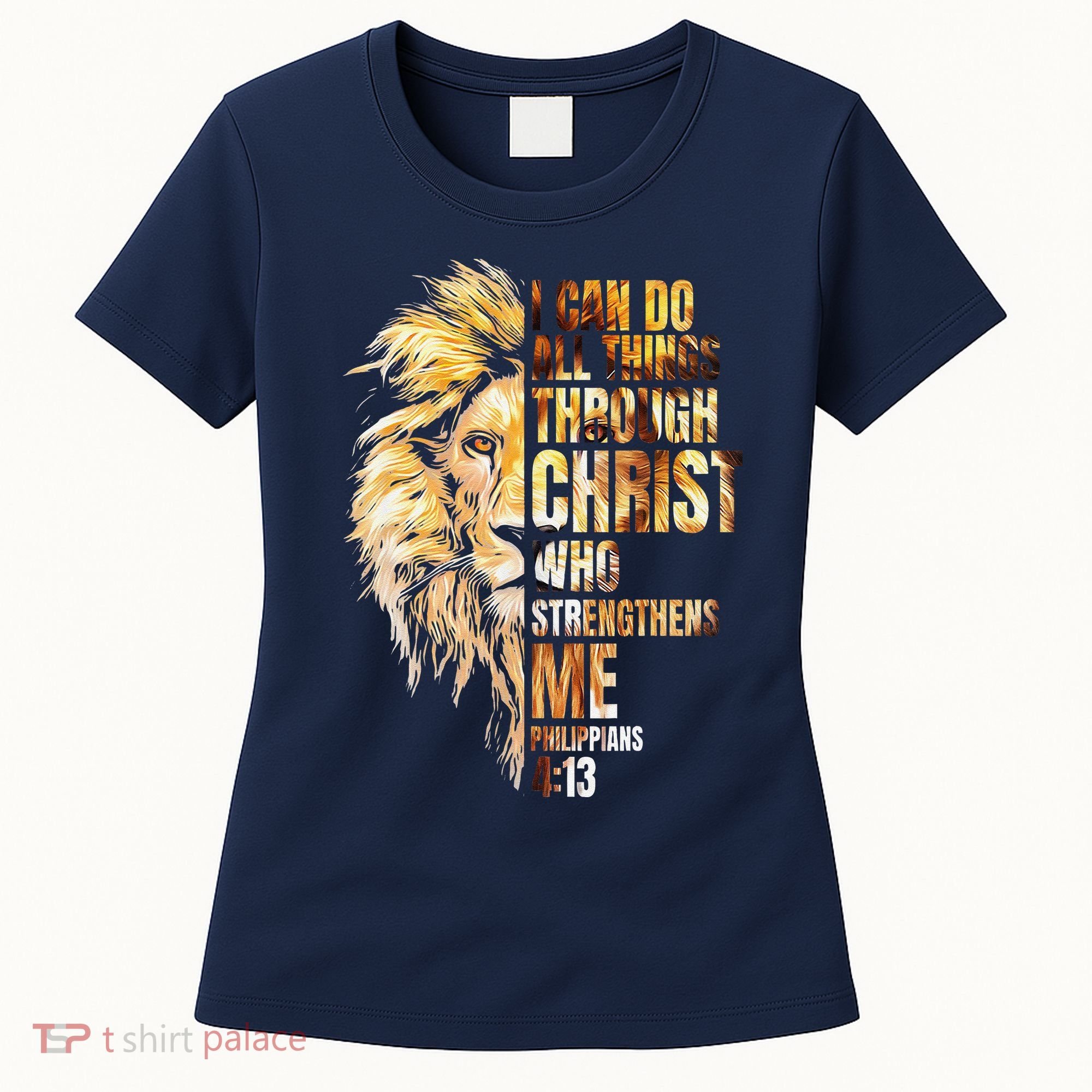 Christian I Can Do All Things Through Christ Lion Faith Women's T-Shirt