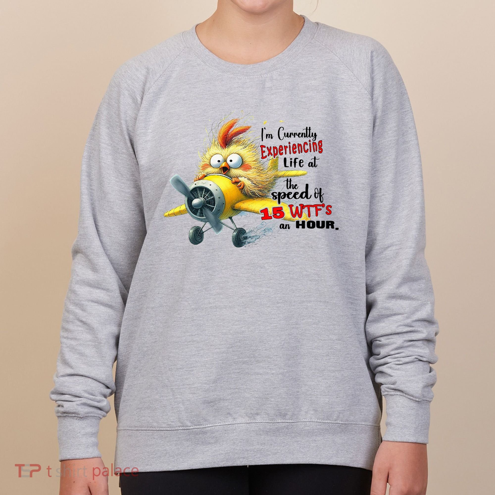 Chick IM Currently Experiencing Life At The Speed Of 15 Wtf Women's Sweatshirt