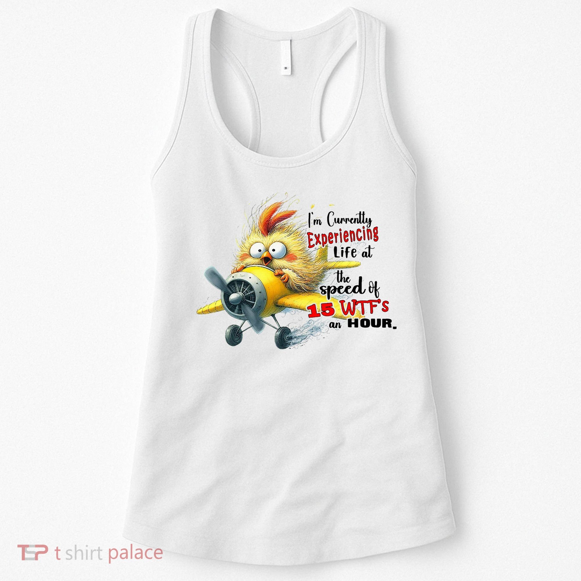 Chick IM Currently Experiencing Life At The Speed Of 15 Wtf Women's Tank Top
