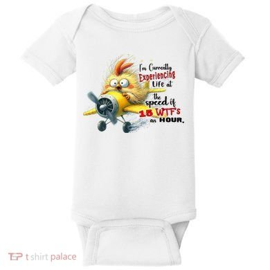 Chick IM Currently Experiencing Life At The Speed Of 15 Wtf Baby Bodysuit