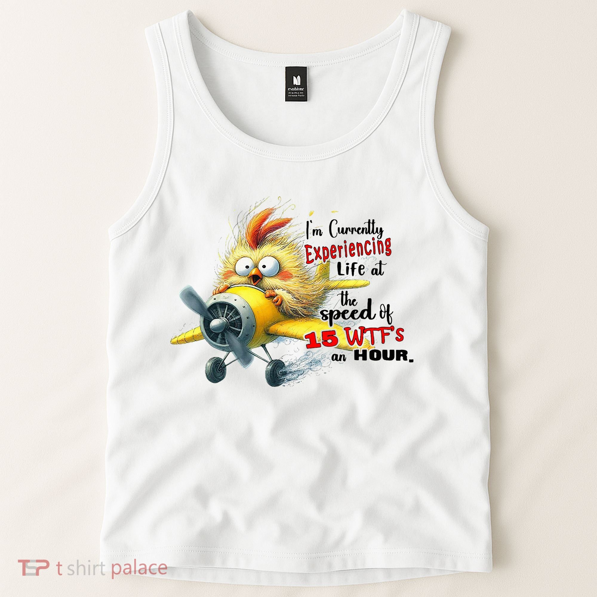 Chick IM Currently Experiencing Life At The Speed Of 15 Wtf Tank Top