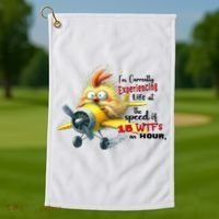 Chick IM Currently Experiencing Life At The Speed Of 15 Wtf Golf Towel thumb 1