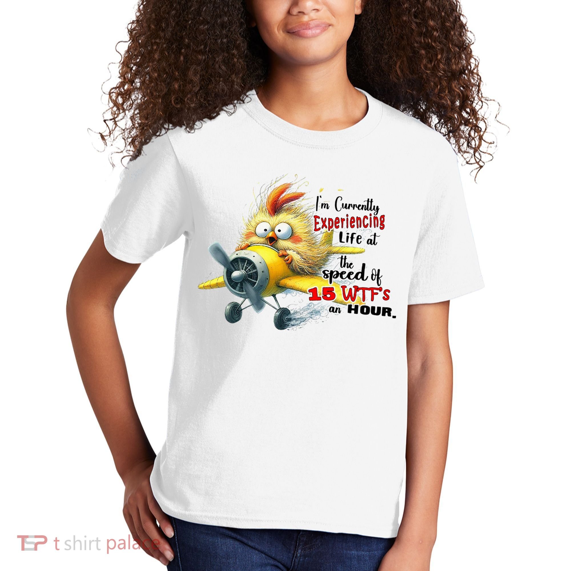 Chick IM Currently Experiencing Life At The Speed Of 15 Wtf Kids T-Shirt