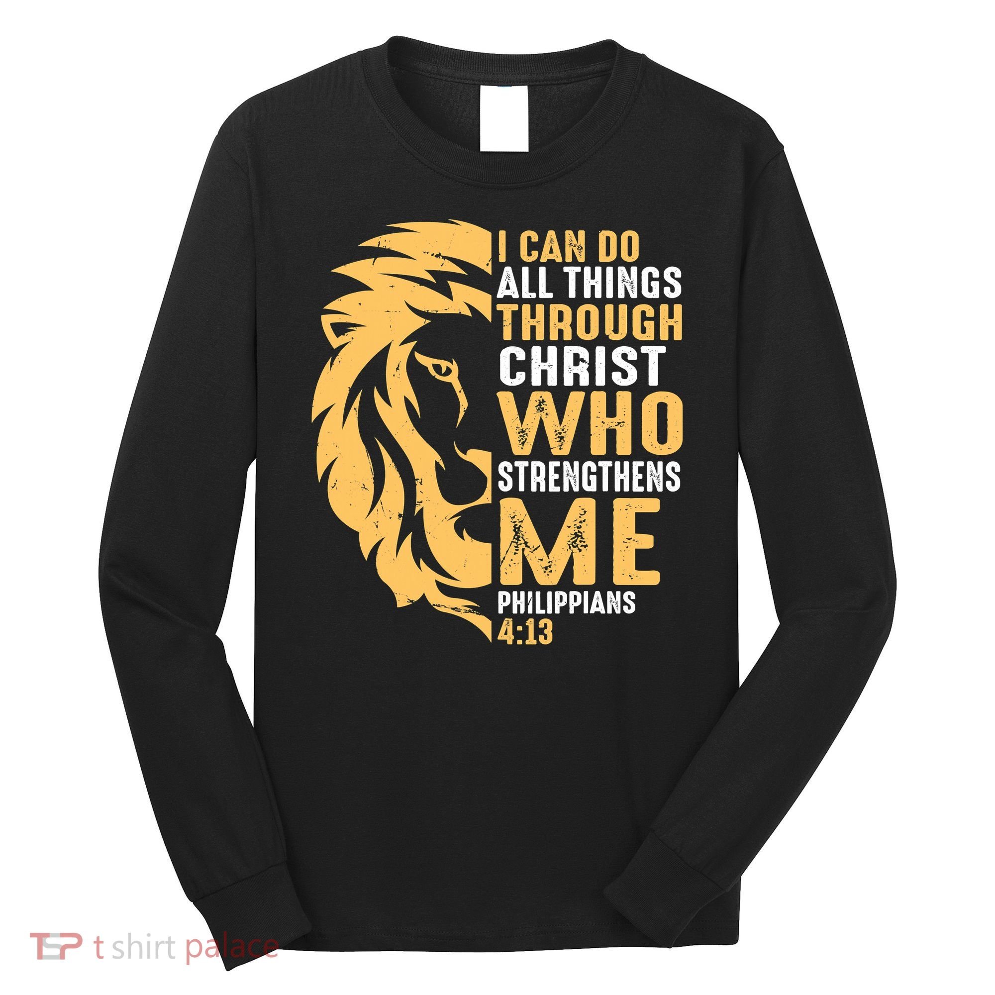 Christian I Can Do All Things Through Christ Lion Faith Long Sleeve Shirt