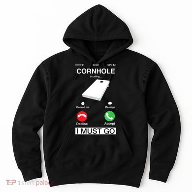 Cornhole Is Calling And I Must Go Funny Phone Screen Humor Hoodie