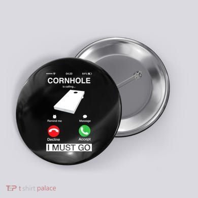 Cornhole Is Calling And I Must Go Funny Phone Screen Humor Button
