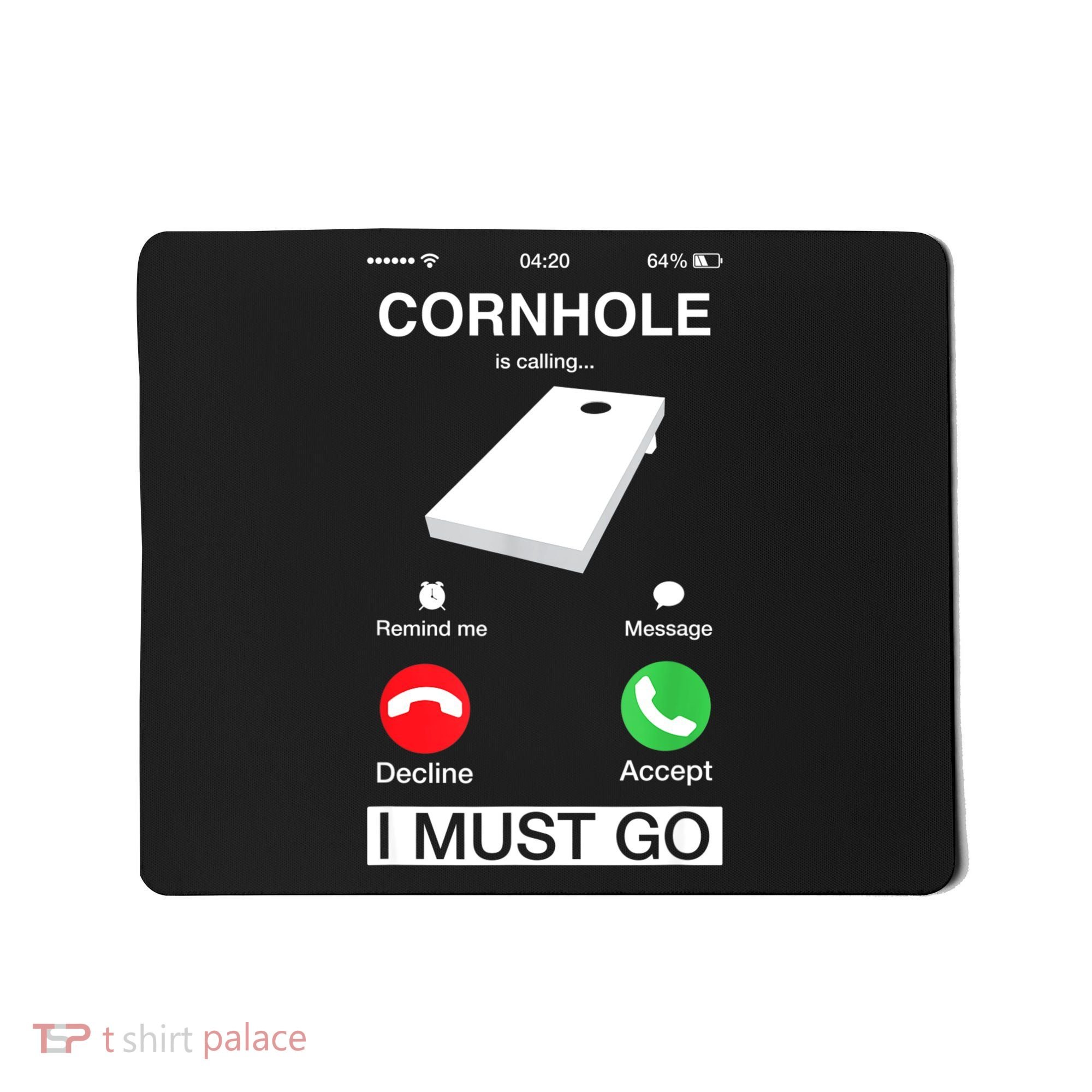 Cornhole Is Calling And I Must Go Funny Phone Screen Humor Mousepad