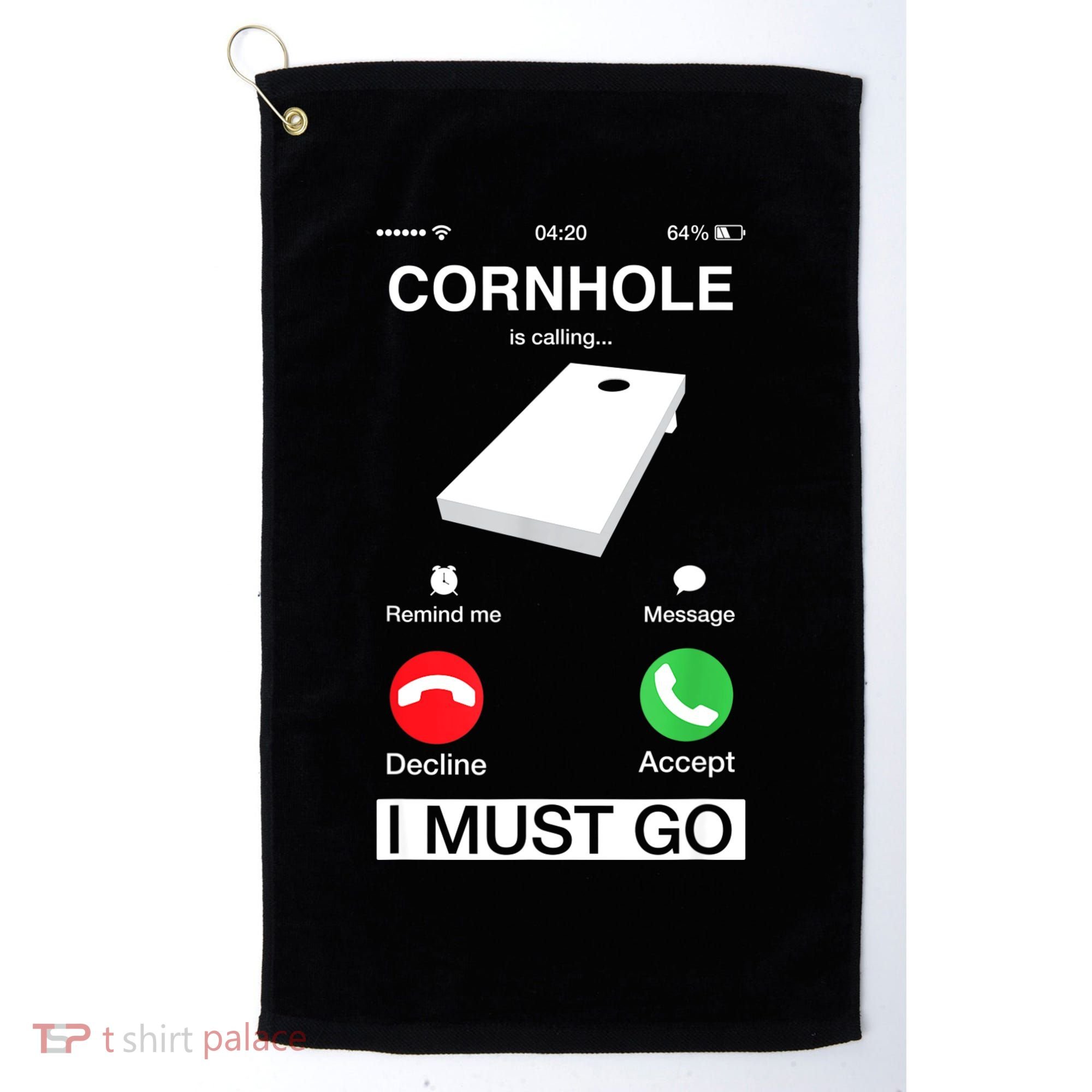 Cornhole Is Calling And I Must Go Funny Phone Screen Humor Golf Towel