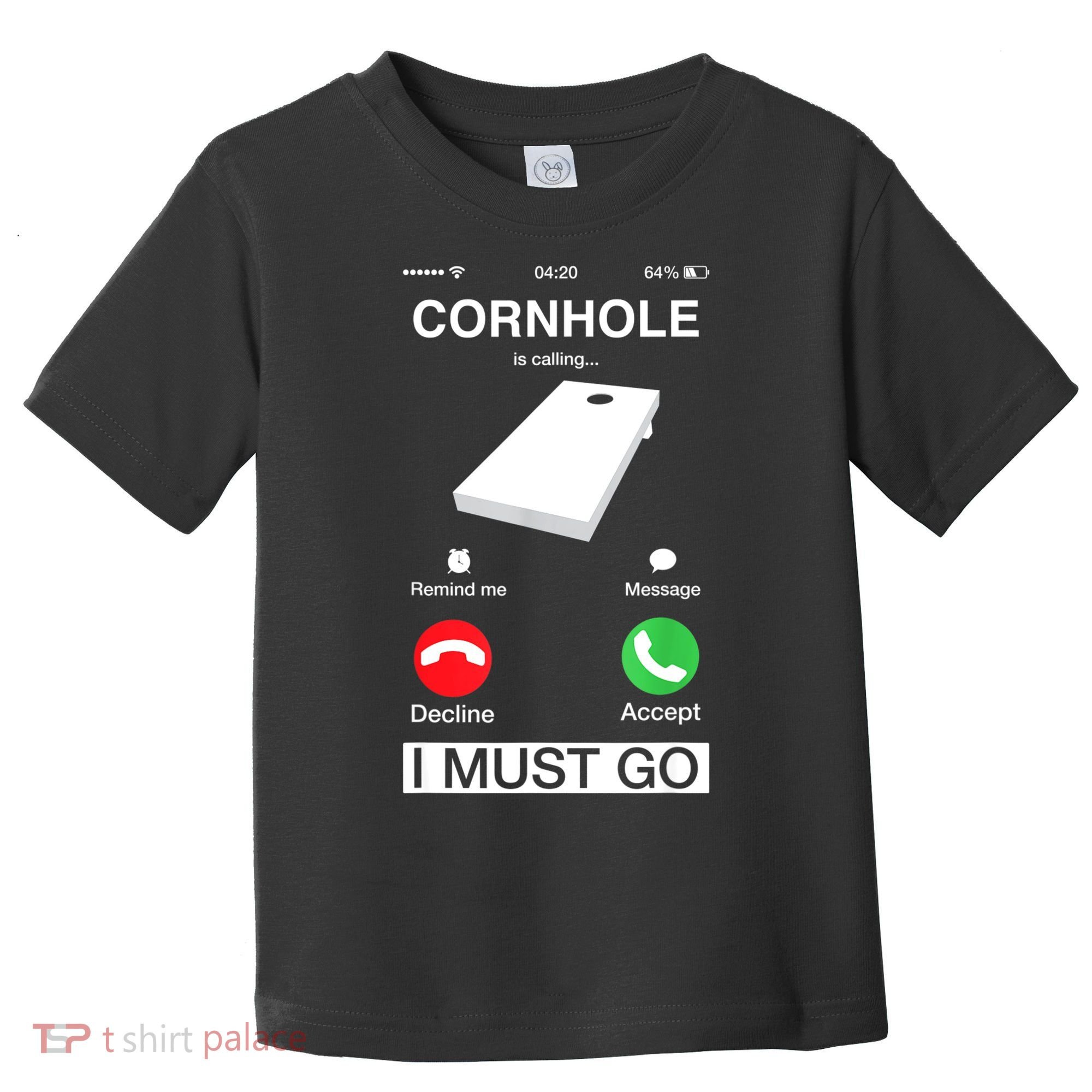 Cornhole Is Calling And I Must Go Funny Phone Screen Humor Toddler T-Shirt
