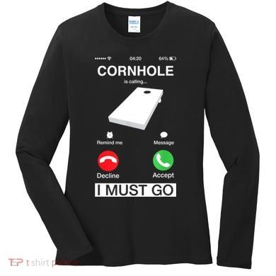 Cornhole Is Calling And I Must Go Funny Phone Screen Humor Women's Long Sleeve Shirt