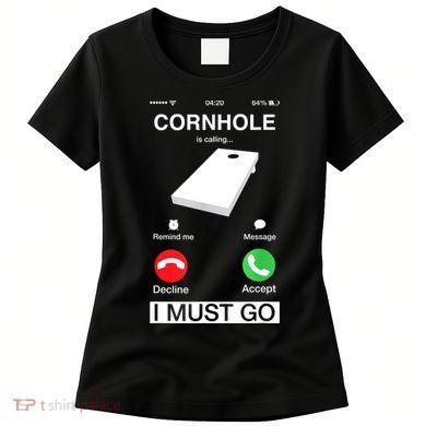 Cornhole Is Calling And I Must Go Funny Phone Screen Humor Women's T-Shirt