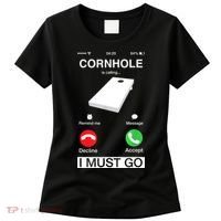 Cornhole Is Calling And I Must Go Funny Phone Screen Humor Women's T-Shirt thumb 0