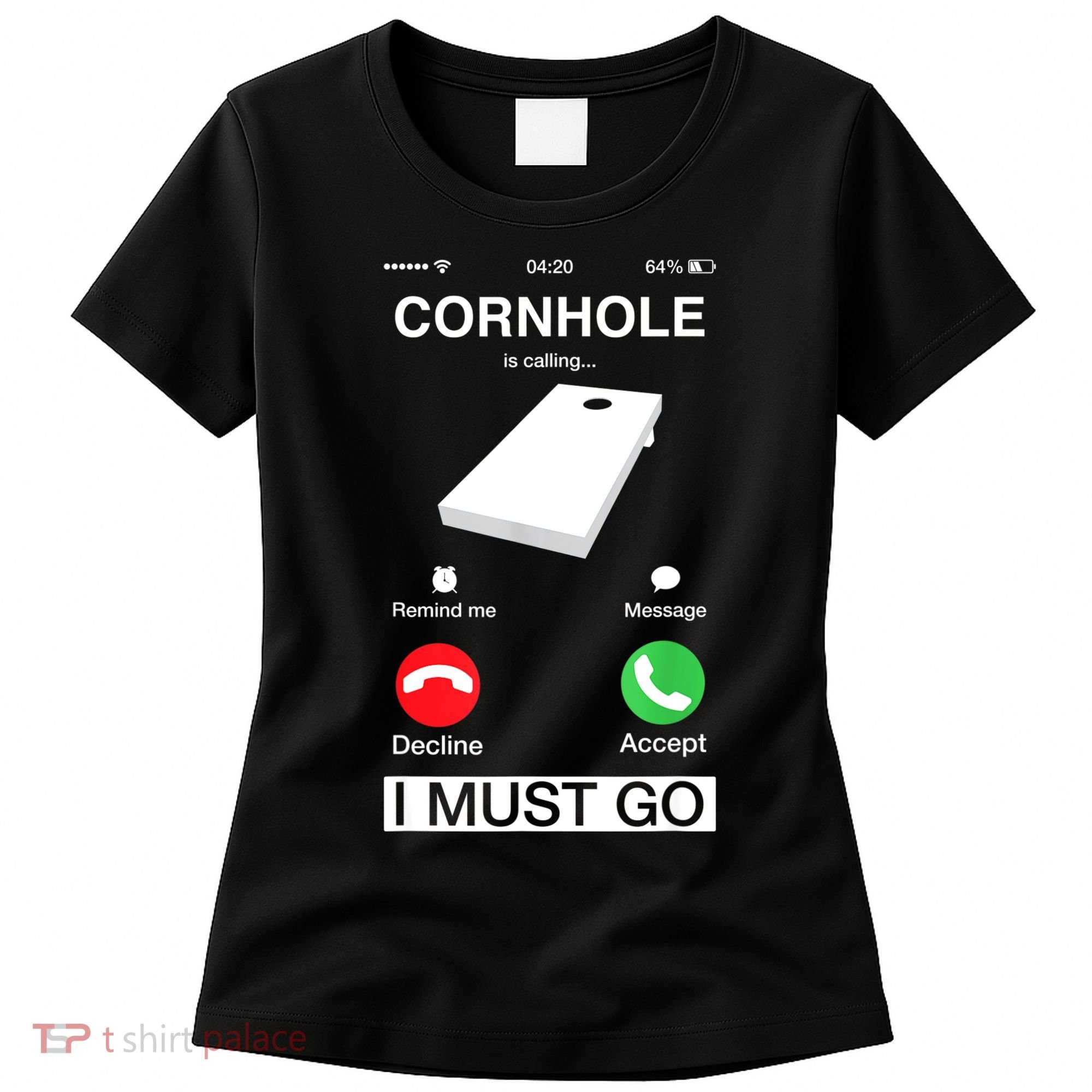 Cornhole Is Calling And I Must Go Funny Phone Screen Humor Women's T-Shirt