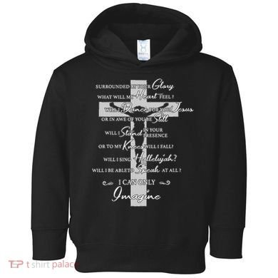 Cross I can only Jesus imagine Christian Religious Toddler Hoodie