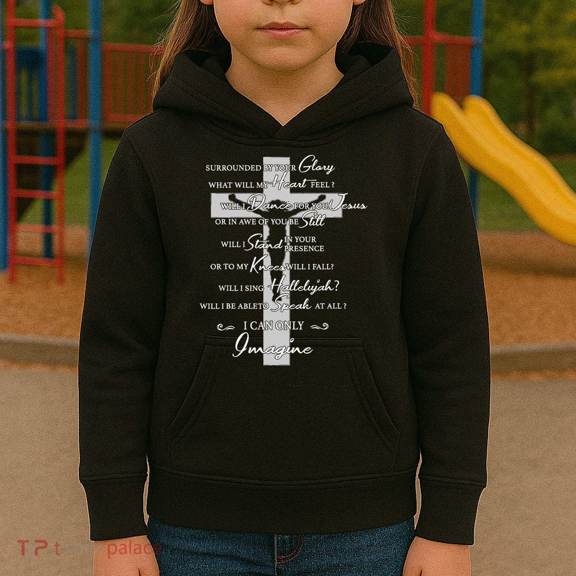 Cross I can only Jesus imagine Christian Religious Kids Hoodie