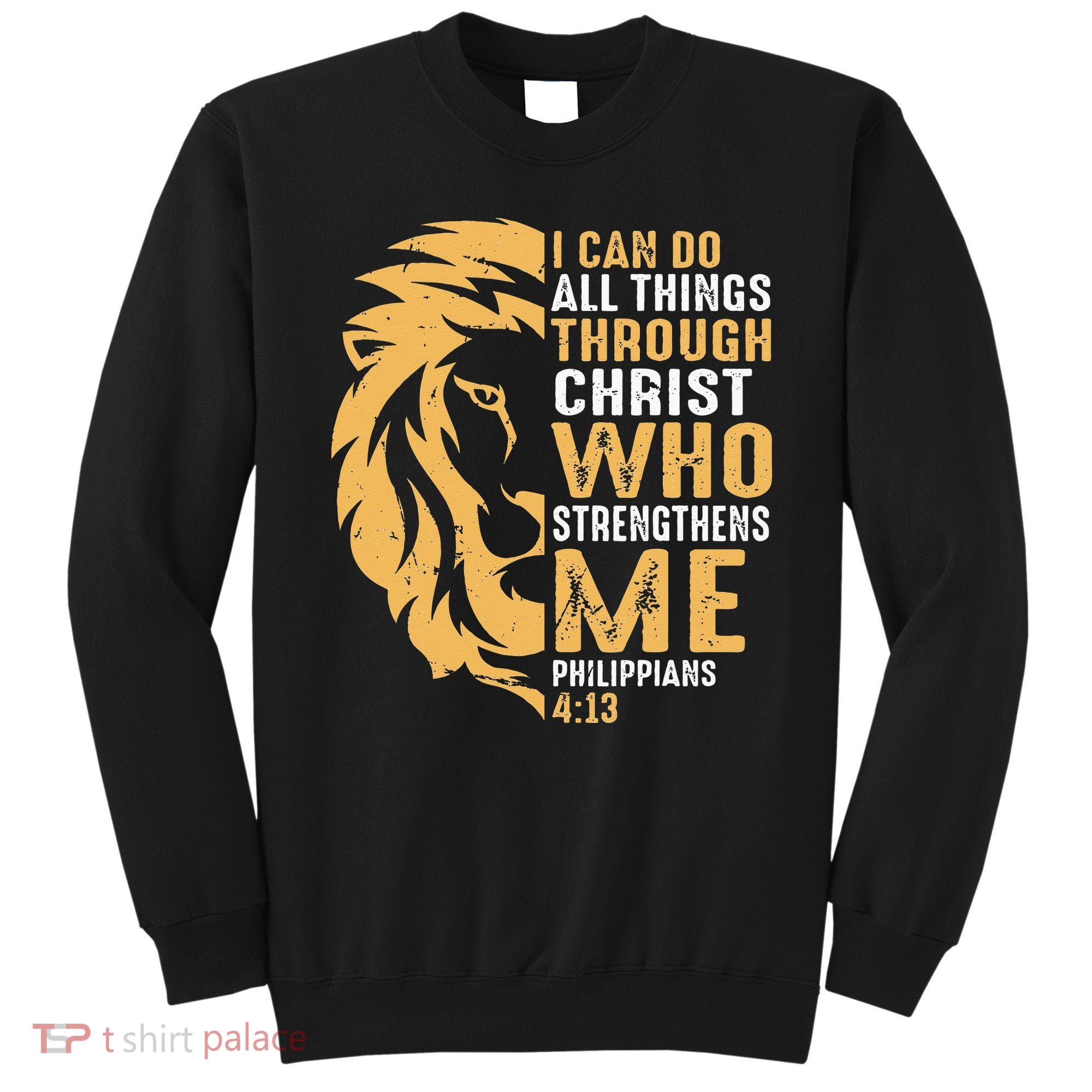 Christian I Can Do All Things Through Christ Lion Faith Sweatshirt