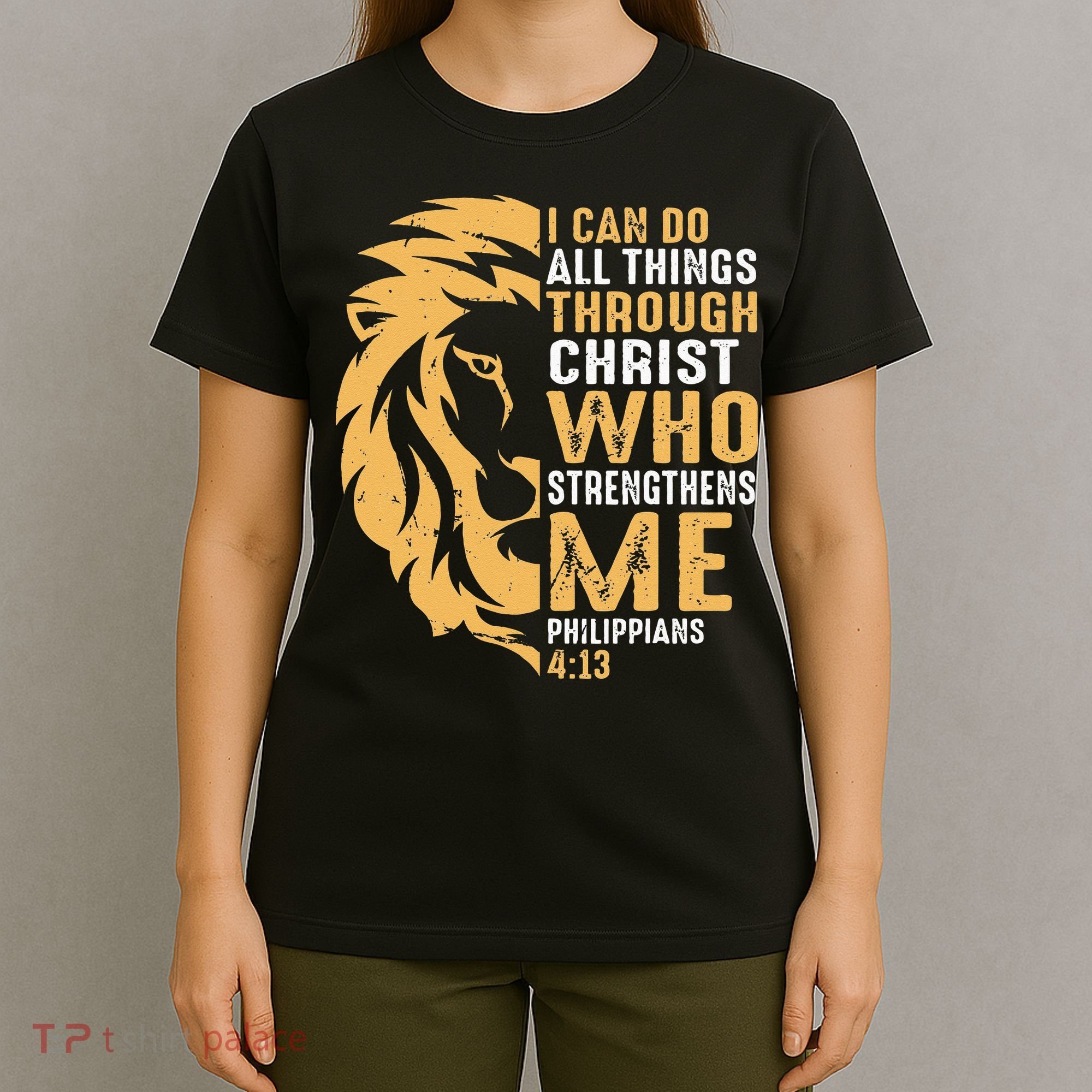 Christian I Can Do All Things Through Christ Lion Faith T-Shirt