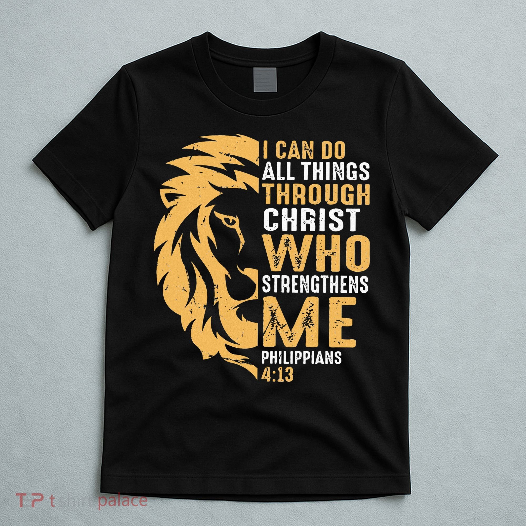 Christian I Can Do All Things Through Christ Lion Faith T-Shirt