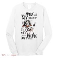 Cow I Can’T Argue With My Husband He’S Older Than Me Long Sleeve Shirt thumb 0