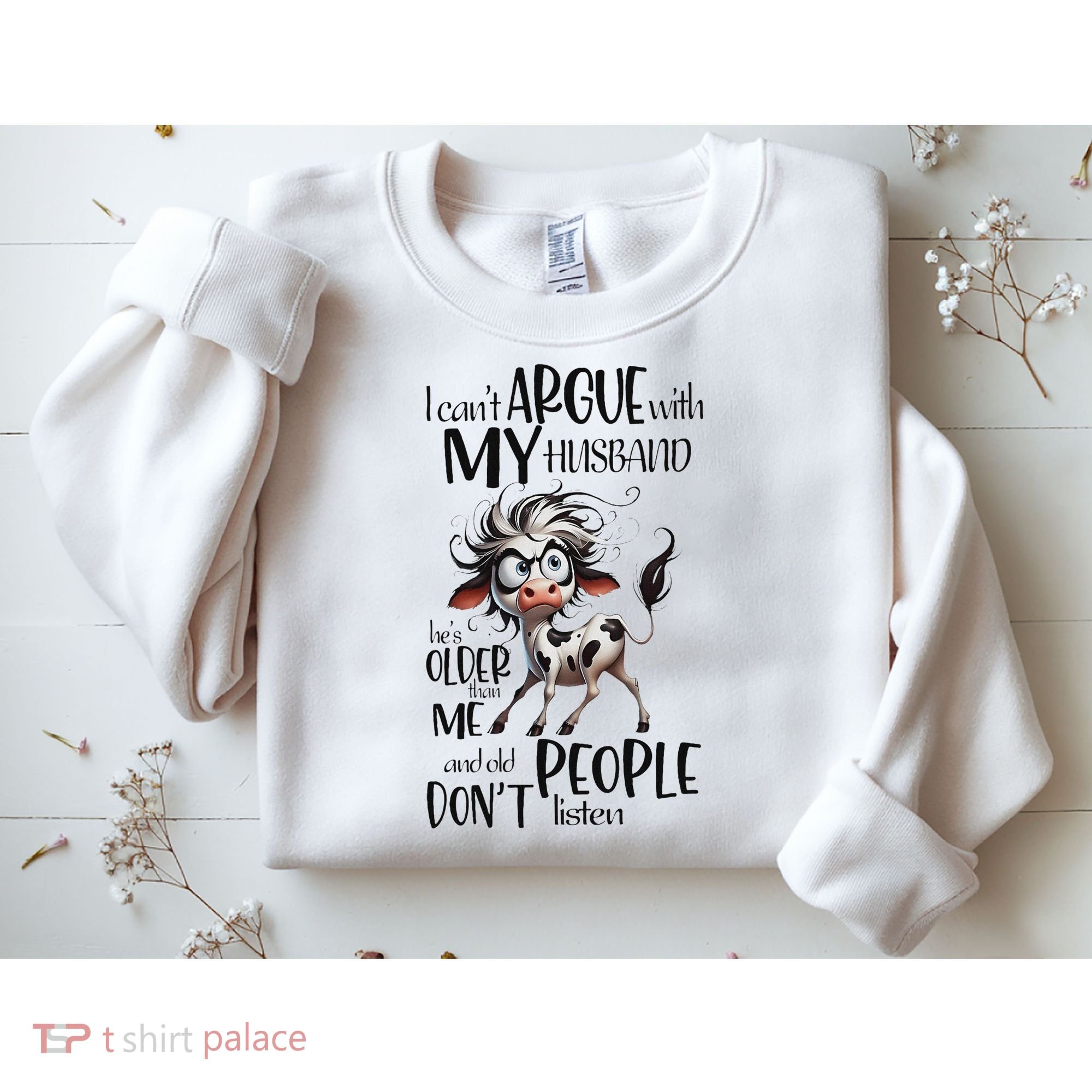 Cow I Can’T Argue With My Husband He’S Older Than Me Sweatshirt