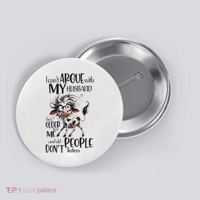 Cow I Can’T Argue With My Husband He’S Older Than Me Button