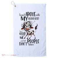 Cow I Can’T Argue With My Husband He’S Older Than Me Golf Towel thumb 0