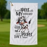 Cow I Can’T Argue With My Husband He’S Older Than Me Golf Towel thumb 1