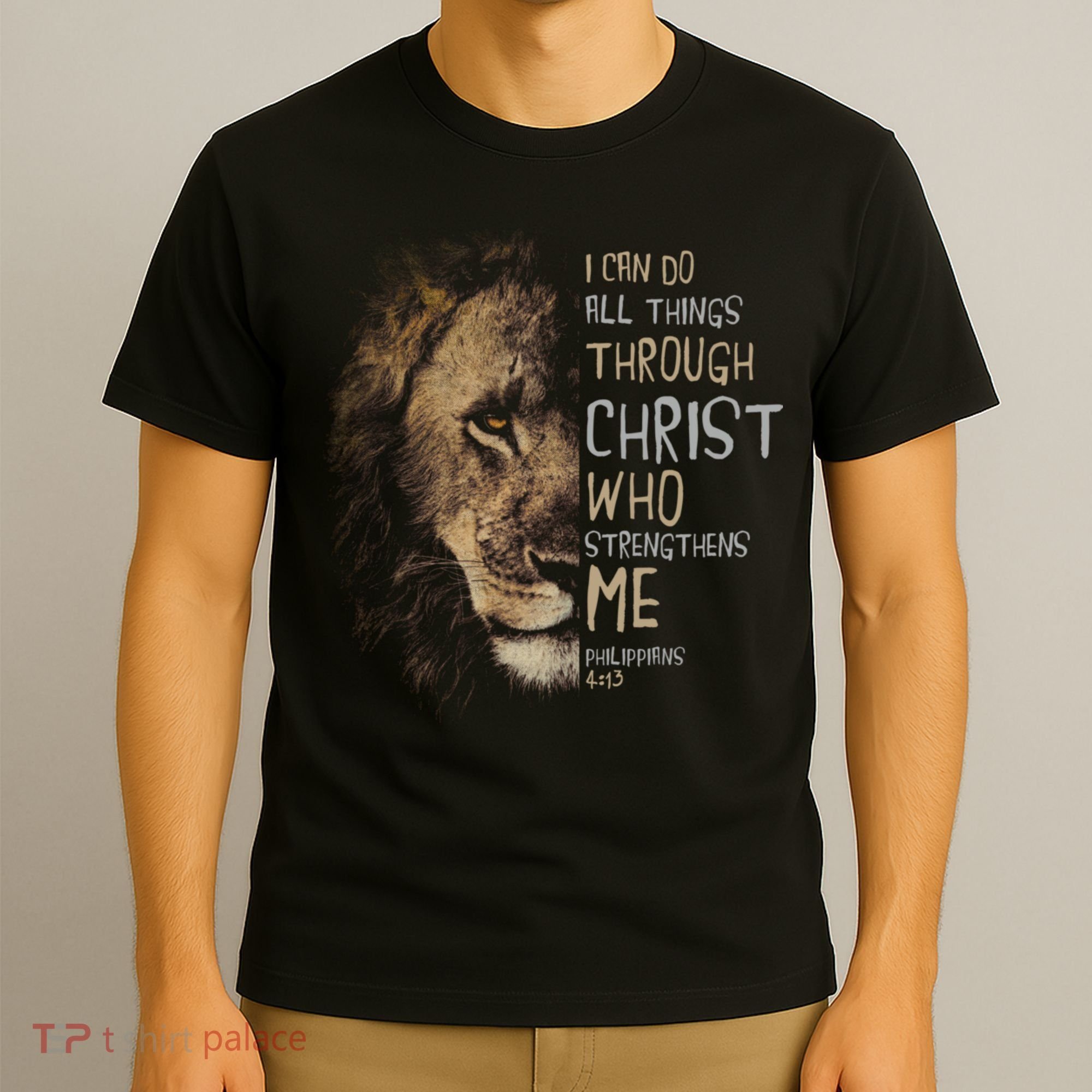 Christian I Can Do All Things Through Christ Lion Faith T-Shirt