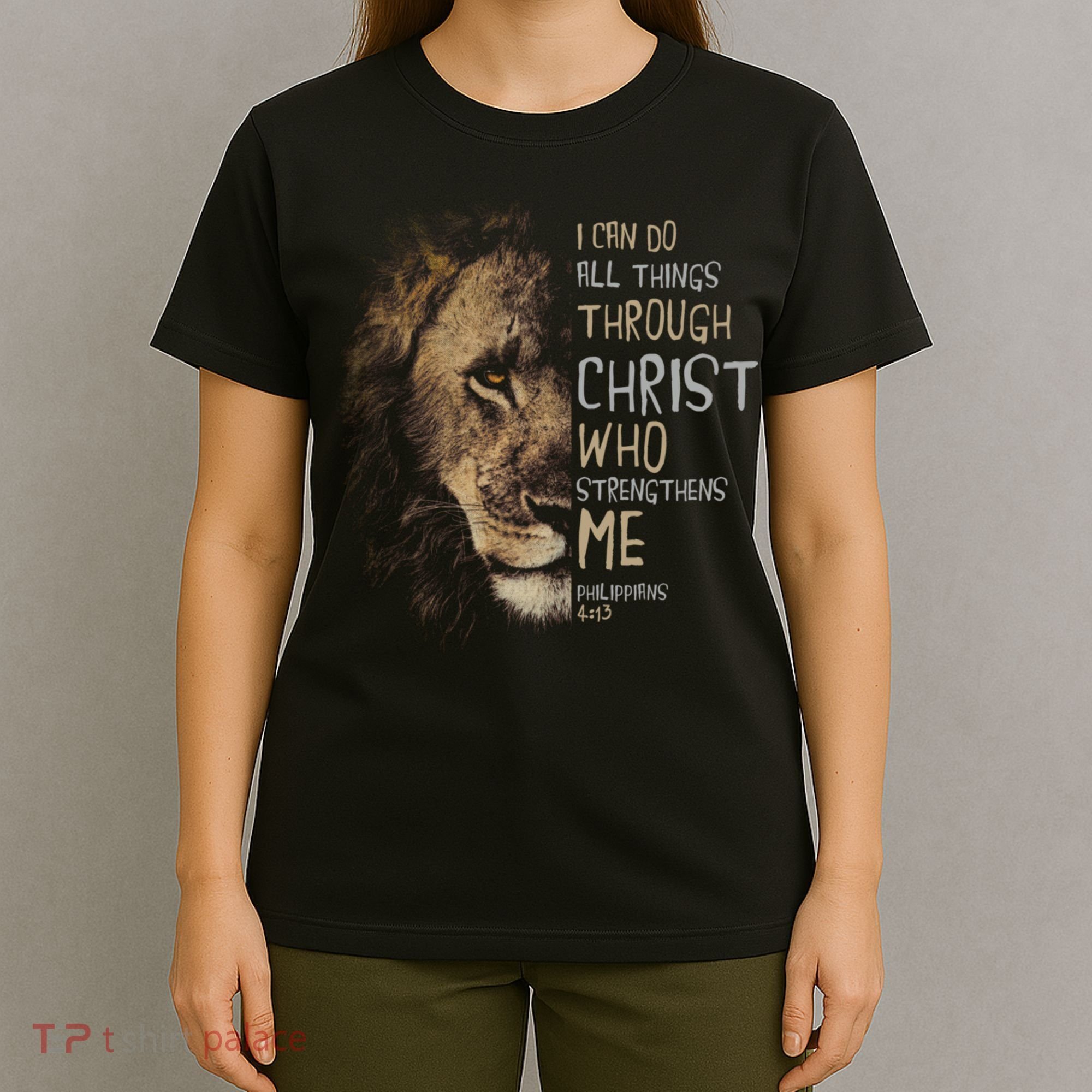Christian I Can Do All Things Through Christ Lion Faith T-Shirt