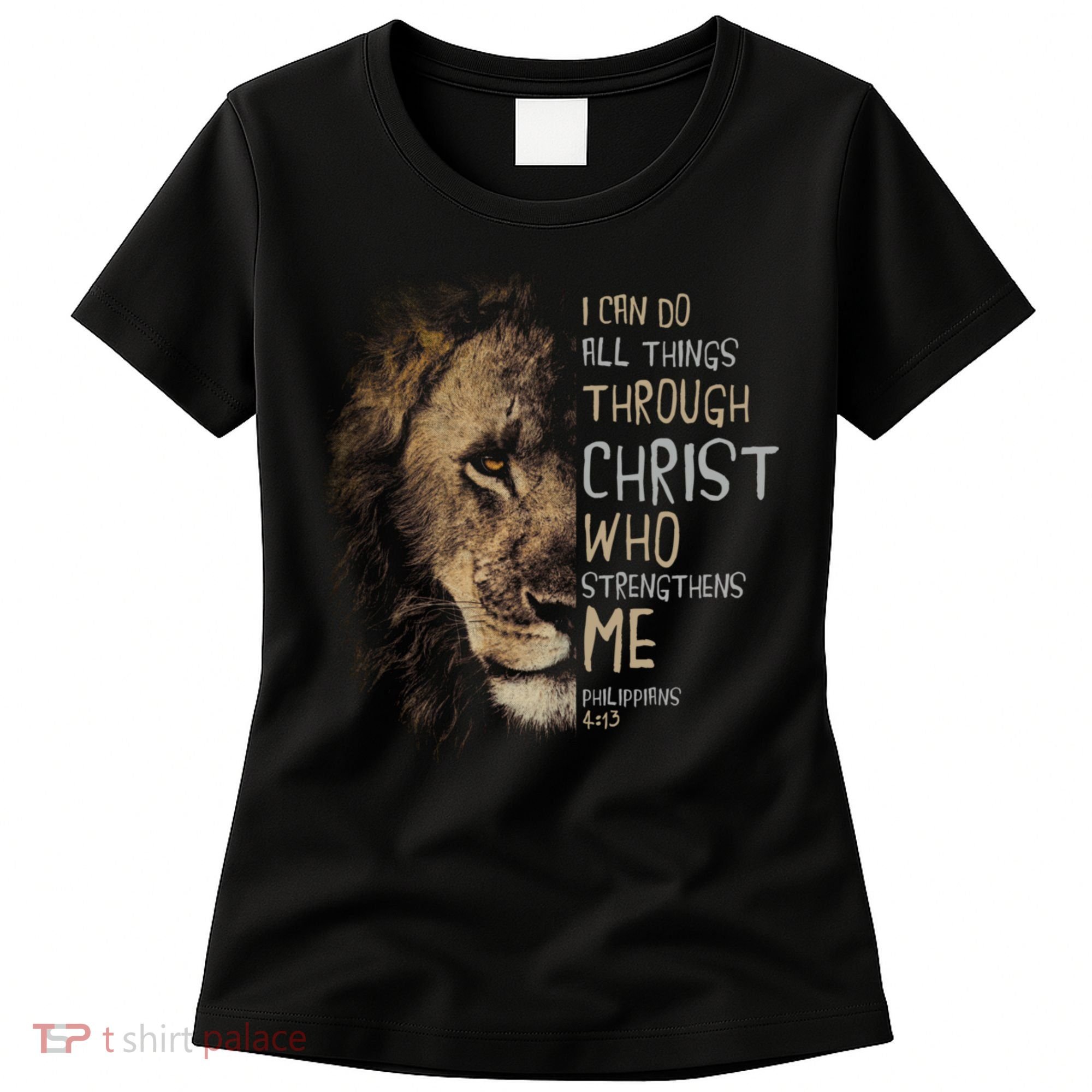 Christian I Can Do All Things Through Christ Lion Faith Women's T-Shirt