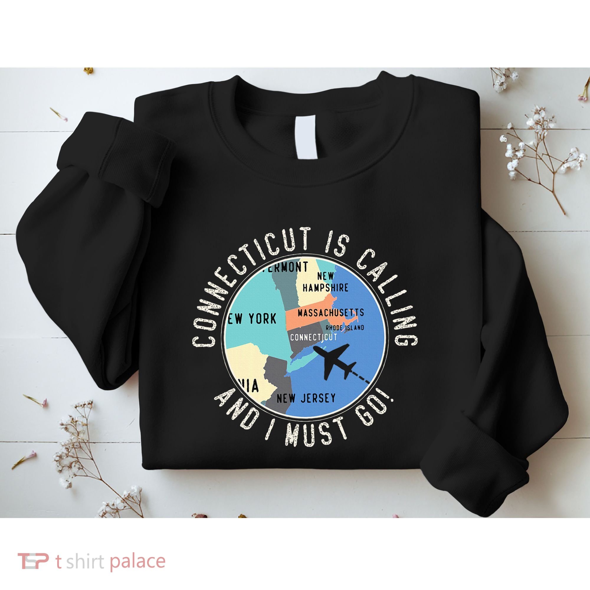 Connecticut Is Calling And I Must Go Connecticut State Sweatshirt