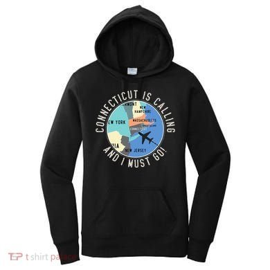 Connecticut Is Calling And I Must Go Connecticut State Women's Hoodie