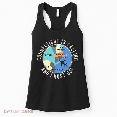 Connecticut Is Calling And I Must Go Connecticut State Women's Tank Top