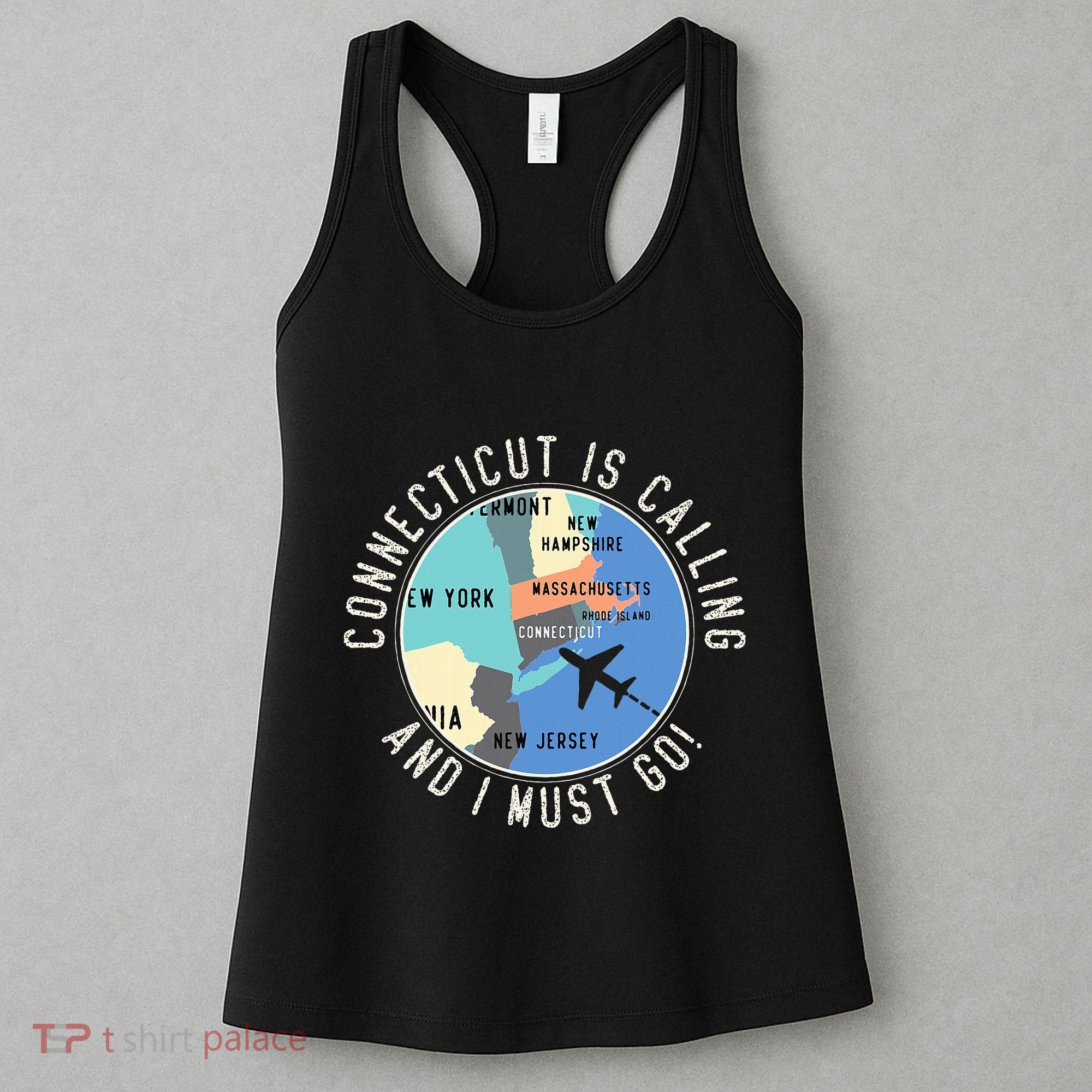 Connecticut Is Calling And I Must Go Connecticut State Women's Tank Top