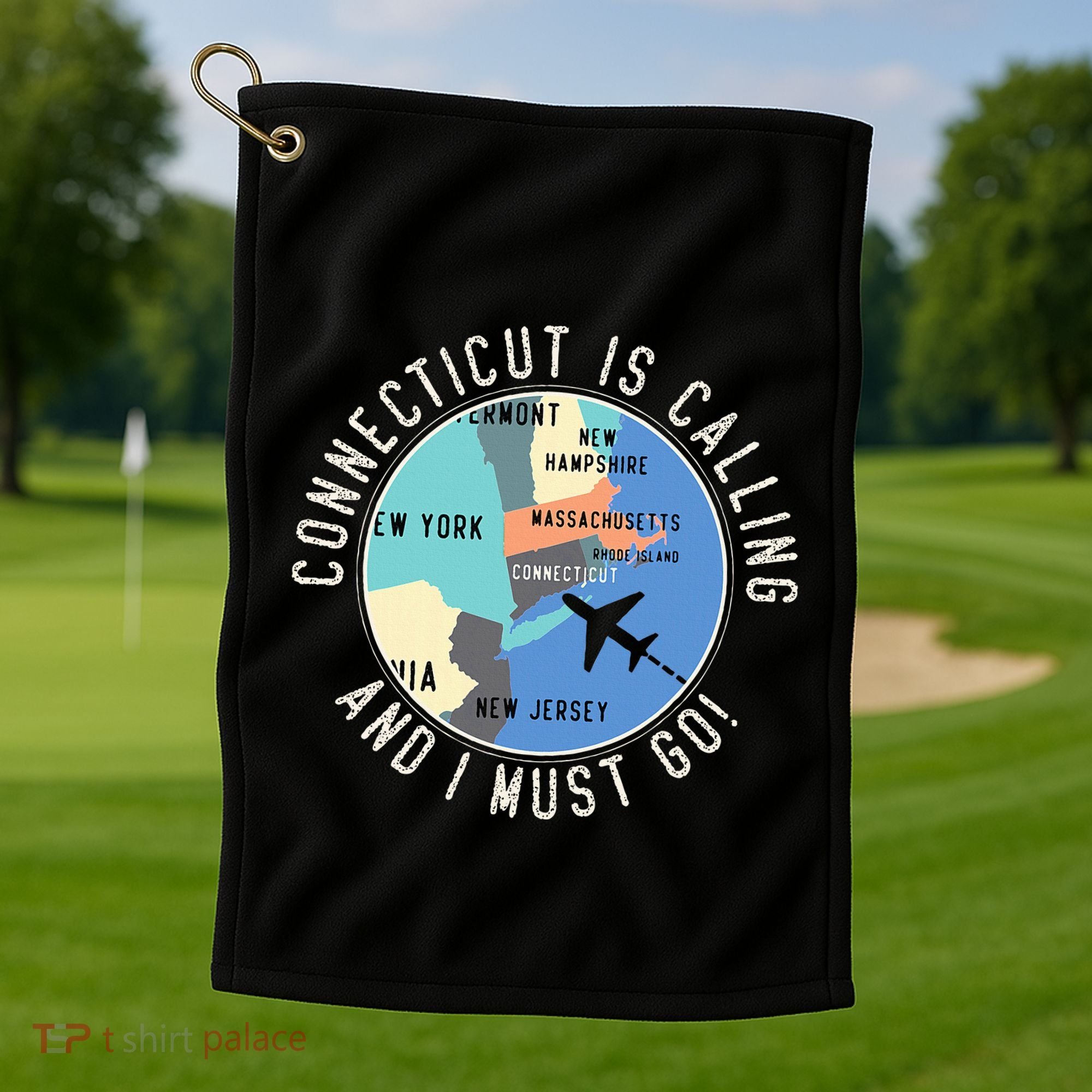 Connecticut Is Calling And I Must Go Connecticut State Golf Towel