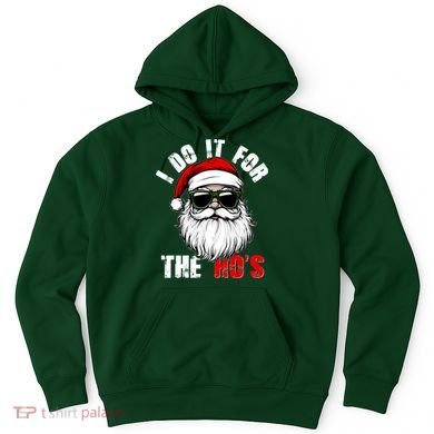 Christmas I Do It For The Hos Santa Claus Hoodie