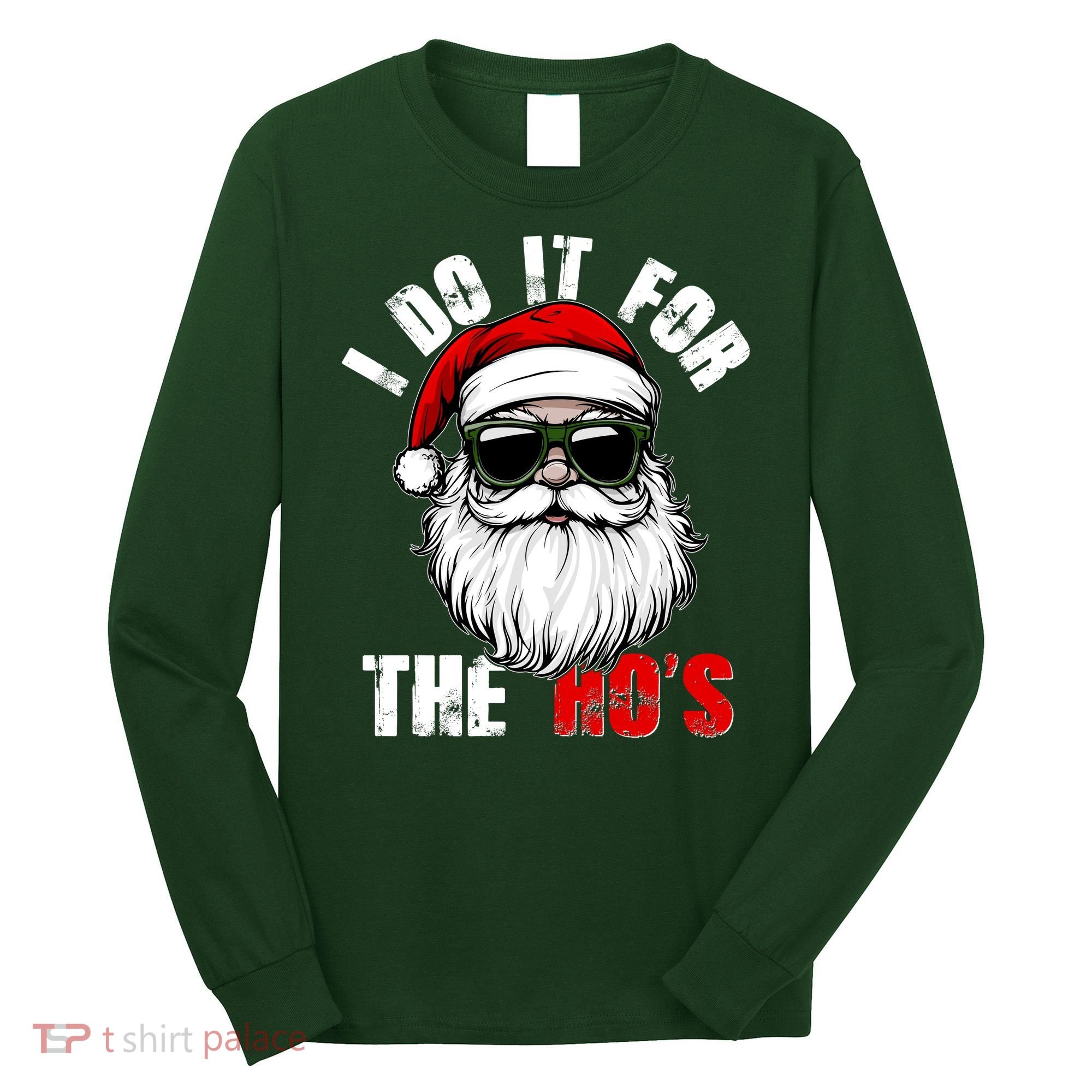 Christmas I Do It For The Hos Santa Claus Long Sleeve Shirt