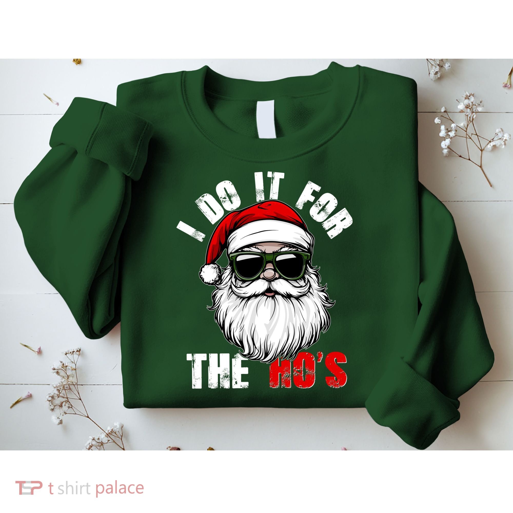 Christmas I Do It For The Hos Santa Claus Sweatshirt
