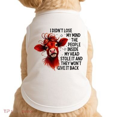 Cow I DidnT Lose My Mind The People Inside My Head Stole It Doggie Tank