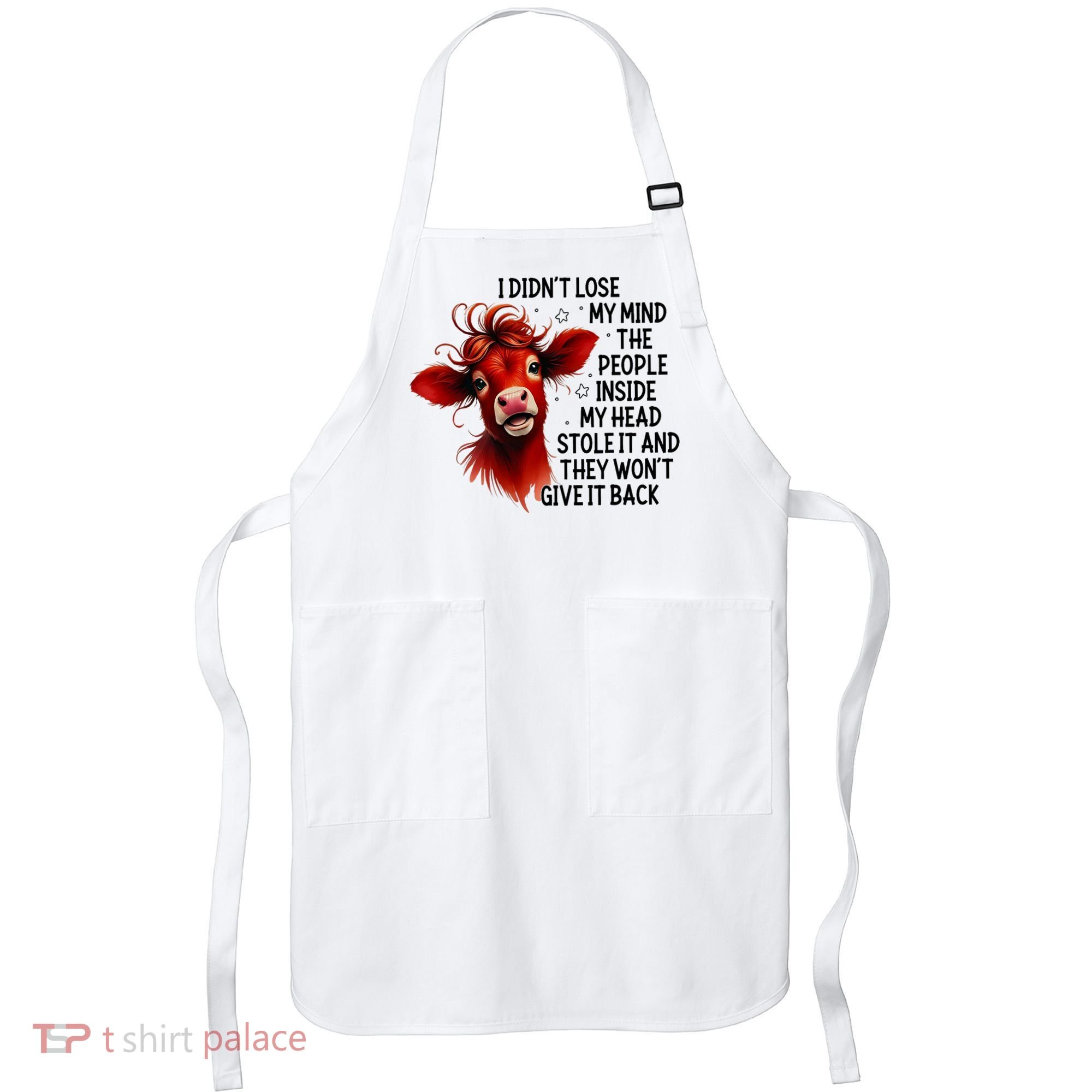 Cow I DidnT Lose My Mind The People Inside My Head Stole It Apron