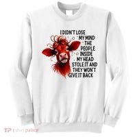 Cow I DidnT Lose My Mind The People Inside My Head Stole It Sweatshirt thumb 0