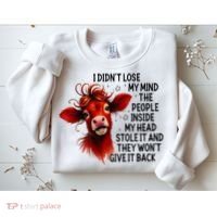 Cow I DidnT Lose My Mind The People Inside My Head Stole It Sweatshirt thumb 2
