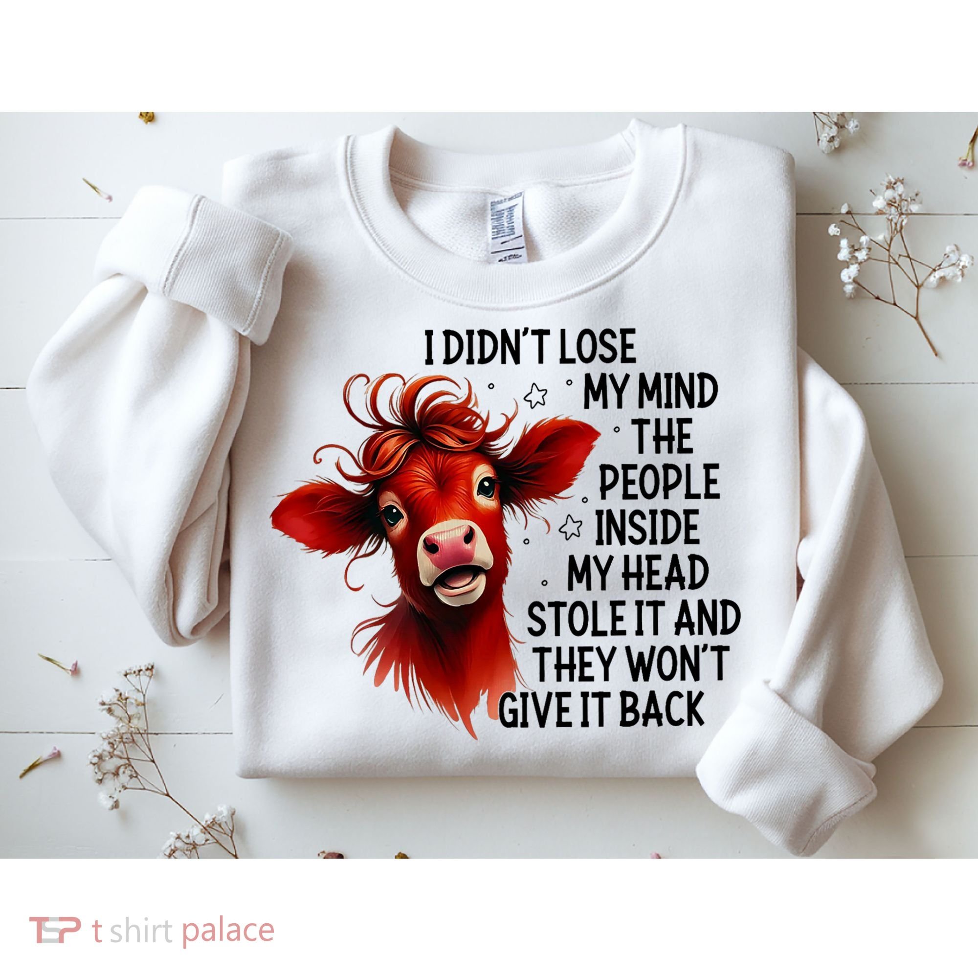 Cow I DidnT Lose My Mind The People Inside My Head Stole It Sweatshirt