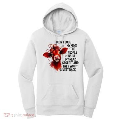 Cow I DidnT Lose My Mind The People Inside My Head Stole It Women's Hoodie