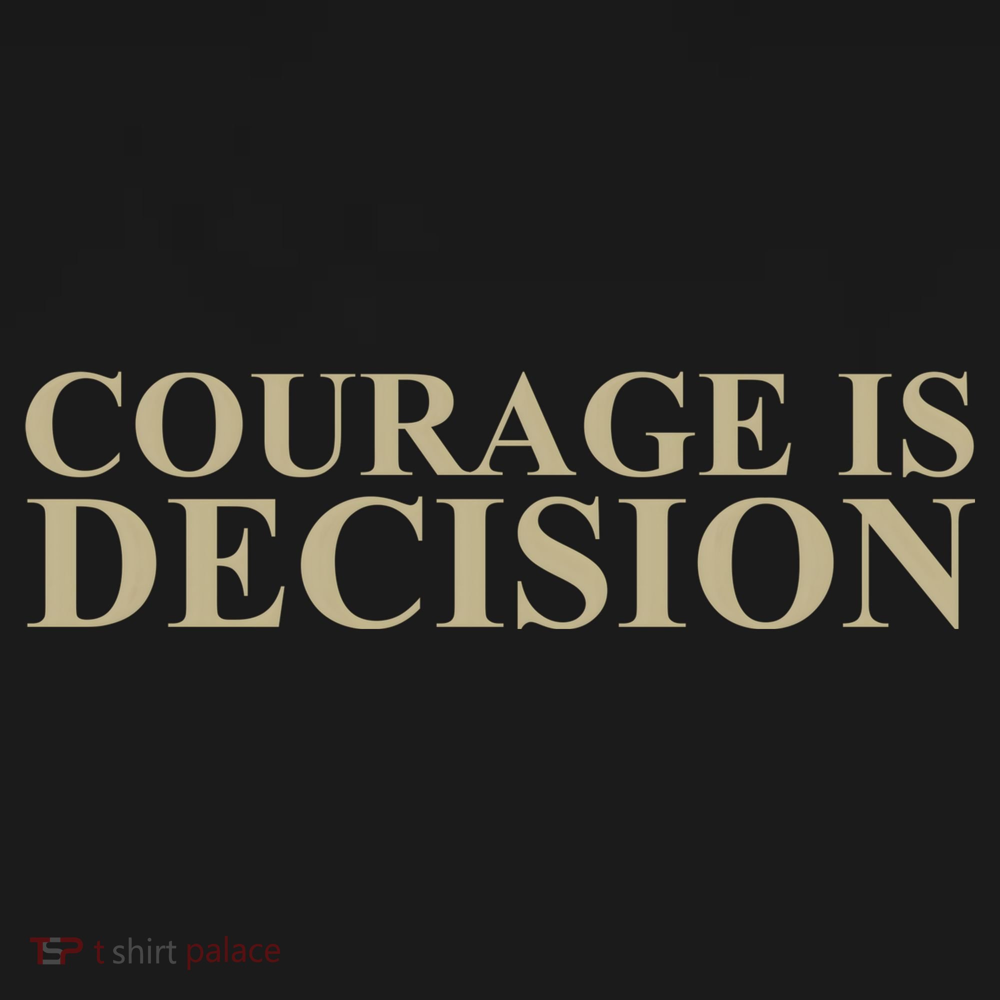 Courage Is Decision Button