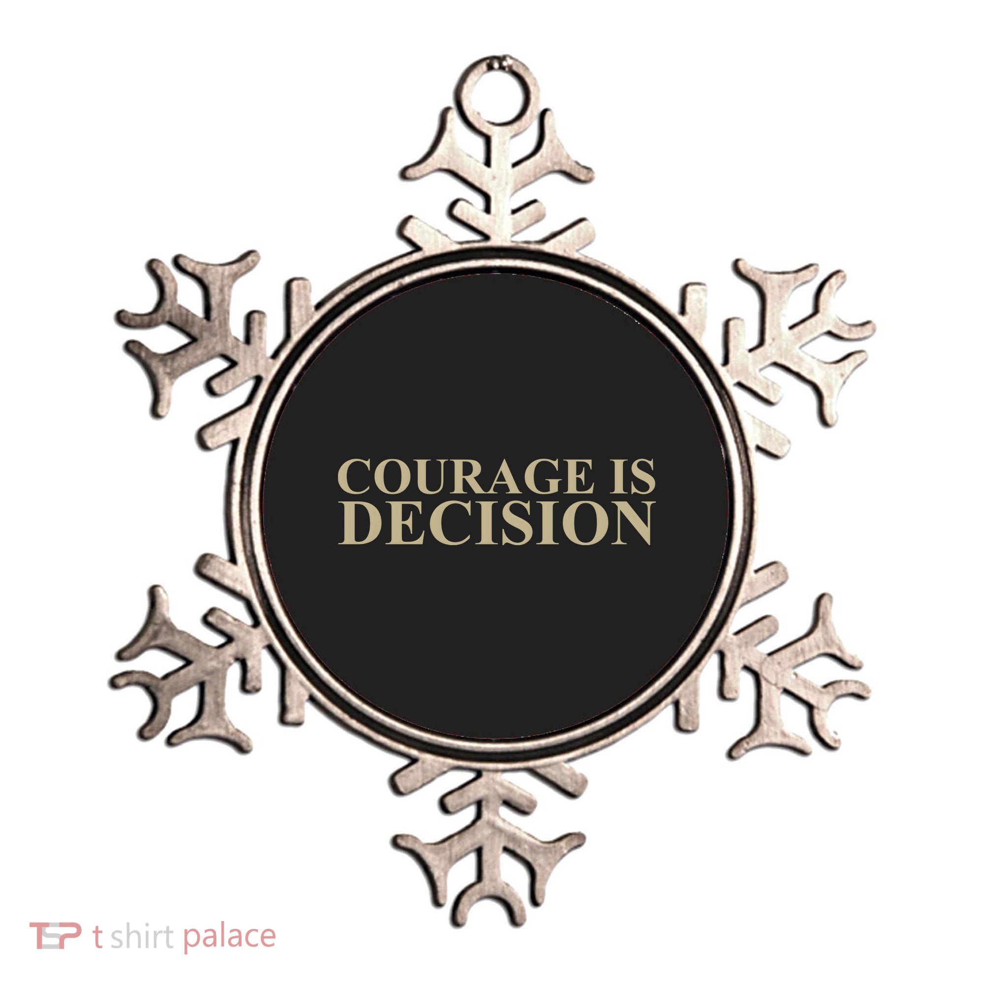Courage Is Decision Ornament