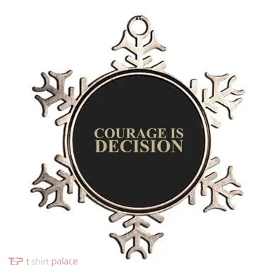 Courage Is Decision Ornament